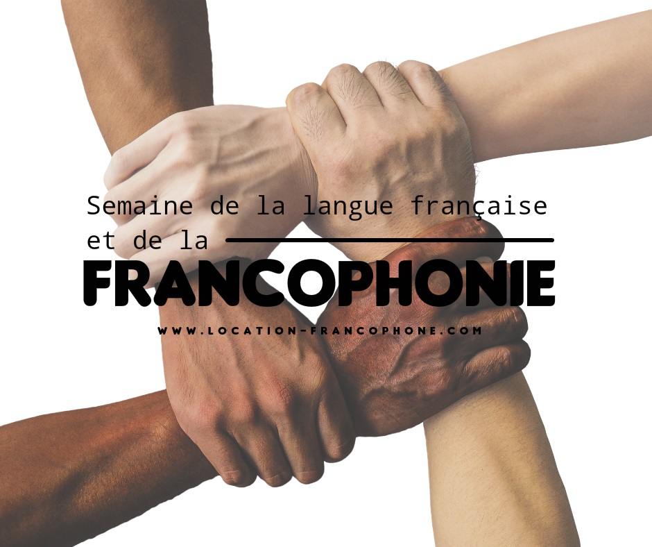 Semaine de la langue française et de la Francophonie 2018 ©Location-Francophone