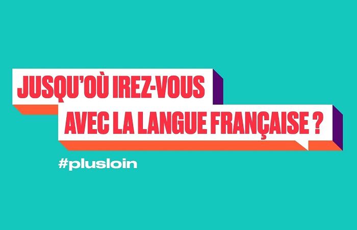 #Plusloin, une campagne pour promouvoir le français